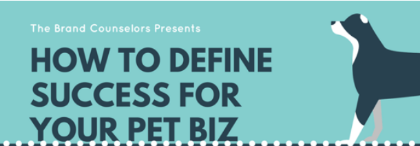How Do You Define Success For Your Pet Business?